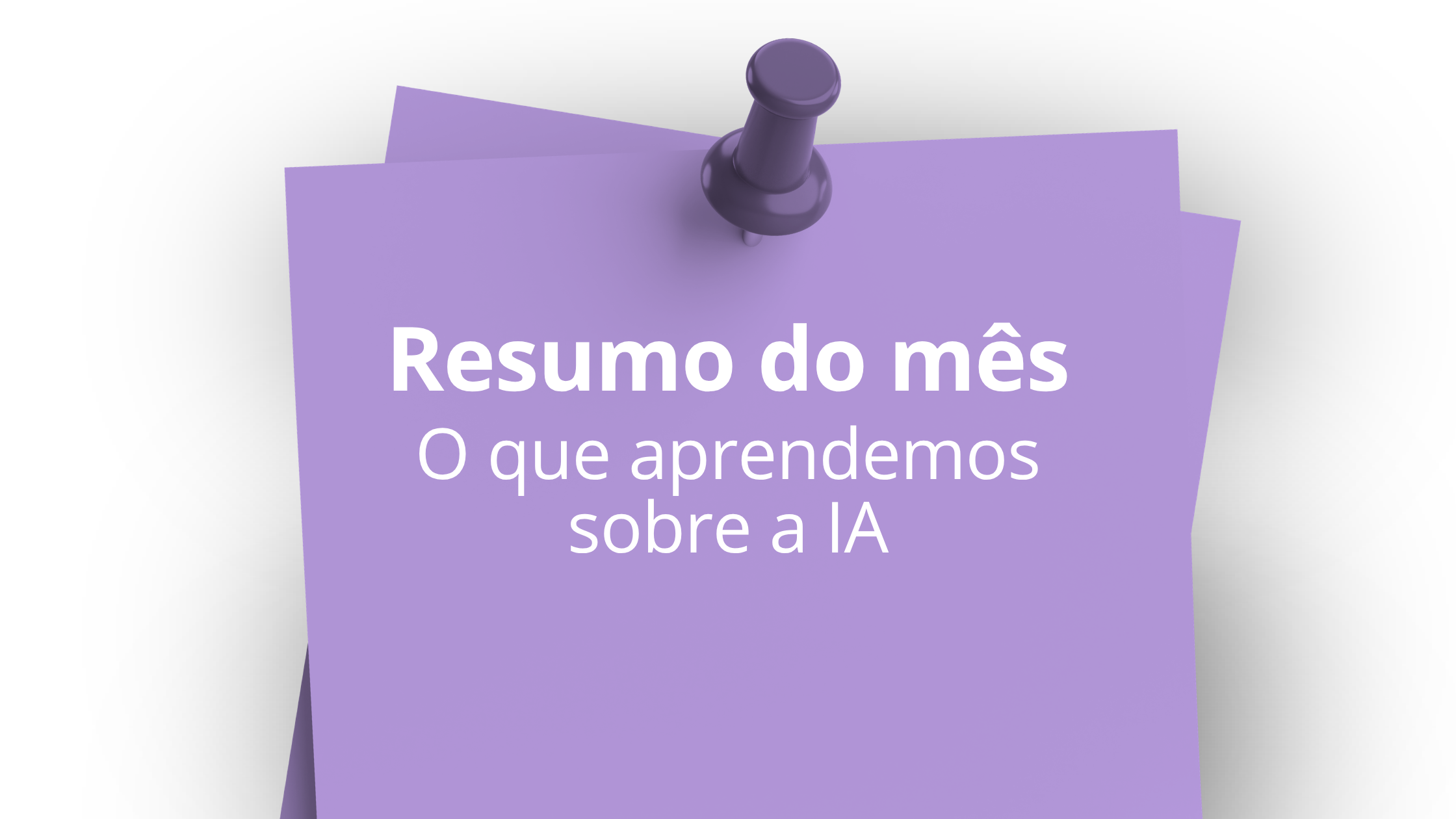 Resumo do mês: o que aprendemos com IA em eventos