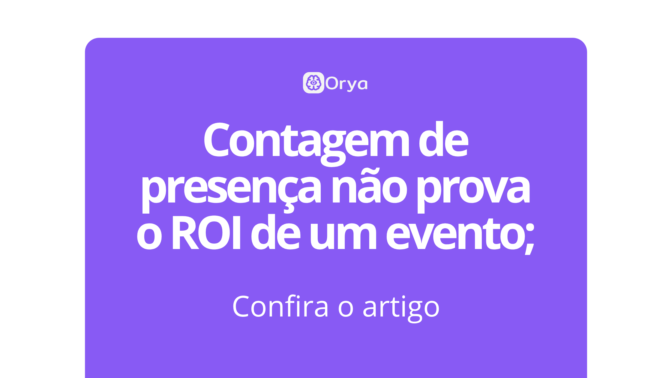Contagem de presença não prova o ROI de um evento corporativo